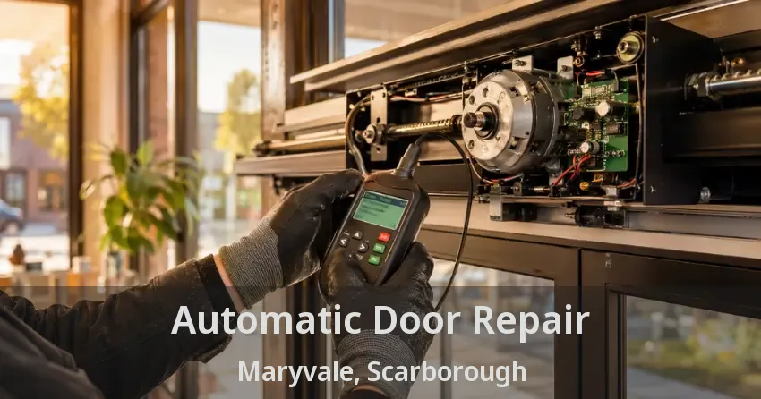 Automatic Door Repair Maryvale, Scarborough - ON