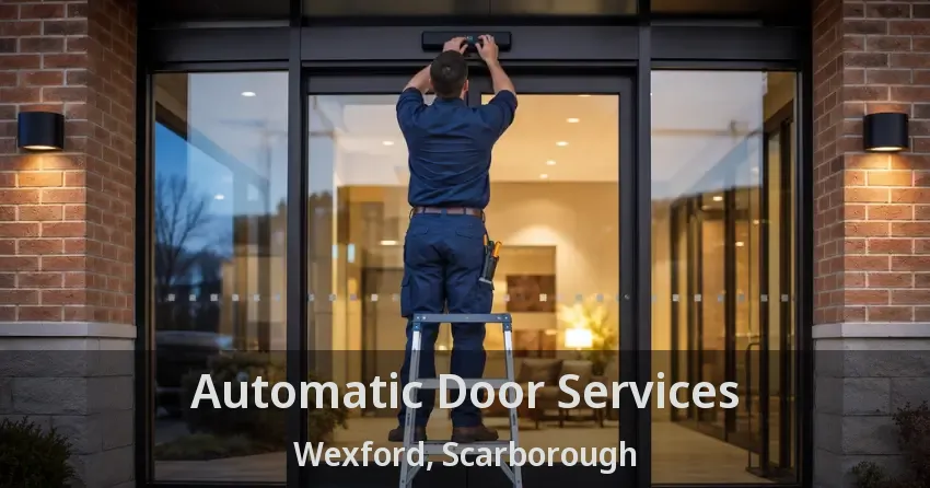 Automatic Door Services Wexford, Scarborough - ON