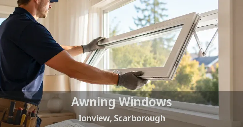 Awning Windows Ionview, Scarborough - ON