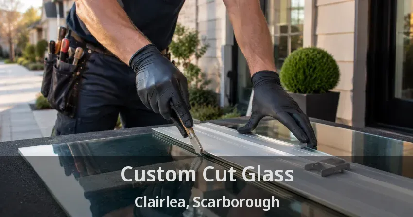 Custom Cut Glass Clairlea, Scarborough - ON