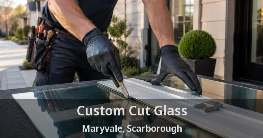 Custom Cut Glass Maryvale, Scarborough - ON