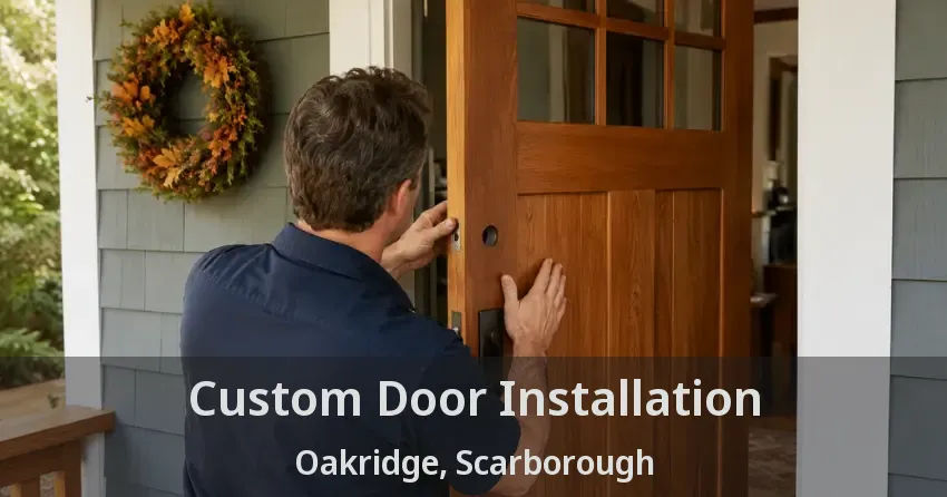 Custom Door Installation Oakridge, Scarborough - ON