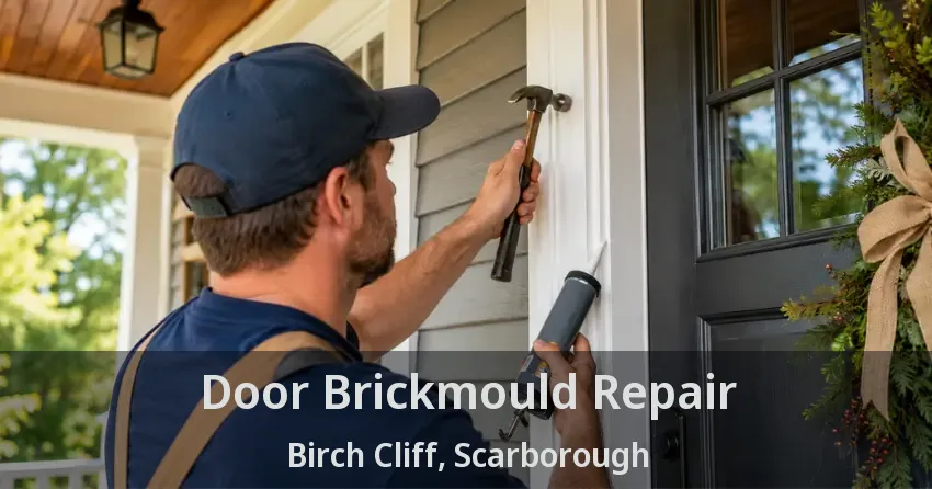 Door Brickmould Repair Birch Cliff, Scarborough - ON