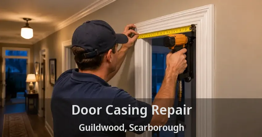 Door Casing Repair Guildwood, Scarborough - ON