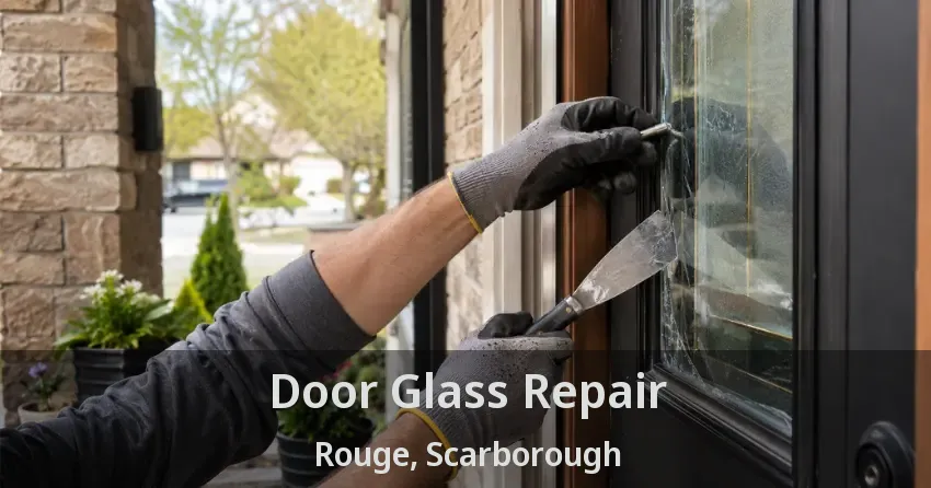 Door Glass Repair Rouge, Scarborough - ON
