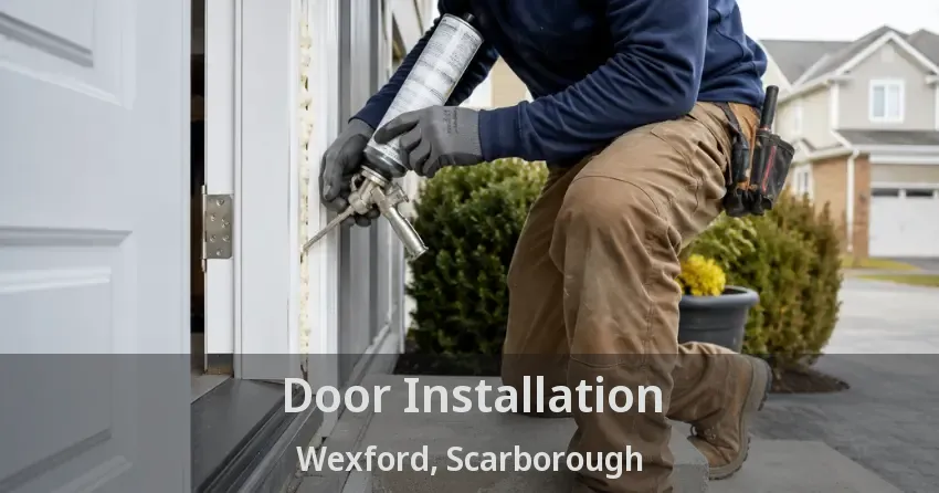 Door Installation Wexford, Scarborough - ON
