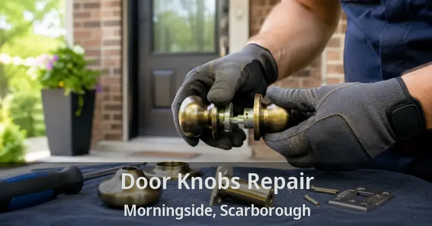 Door Knobs Repair Morningside, Scarborough - ON