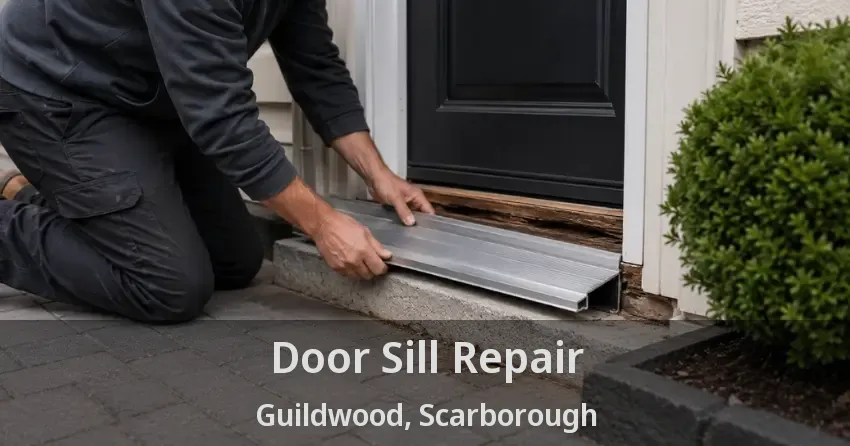 Door Sill Repair Guildwood, Scarborough - ON