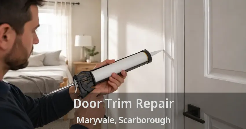Door Trim Repair Maryvale, Scarborough - ON