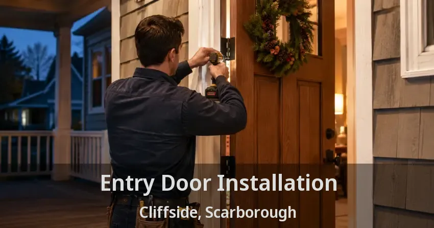 Entry Door Installation Cliffside, Scarborough - ON