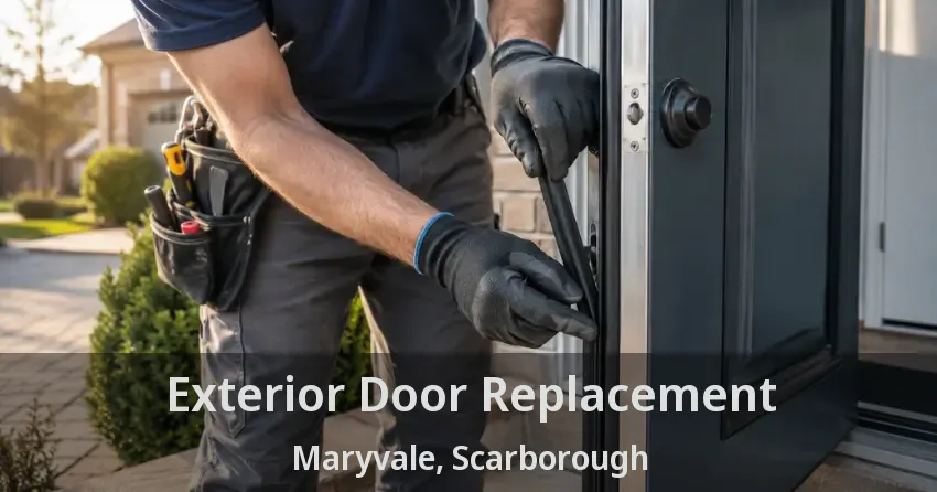 Exterior Door Replacement Maryvale, Scarborough - ON
