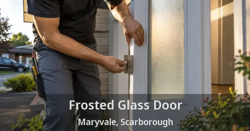 Frosted Glass Door Maryvale, Scarborough - ON
