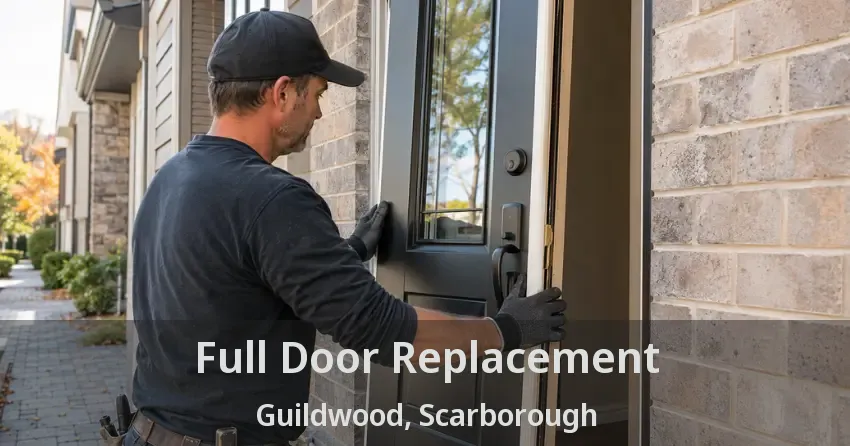Full Door Replacement Guildwood, Scarborough - ON