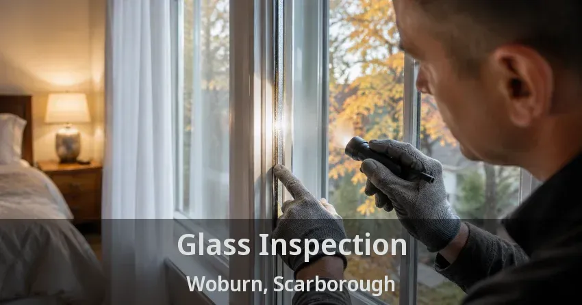 Glass Inspection Woburn, Scarborough - ON