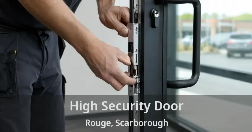 High Security Door Rouge, Scarborough - ON