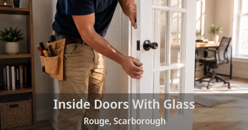 Inside Doors With Glass Rouge, Scarborough - ON