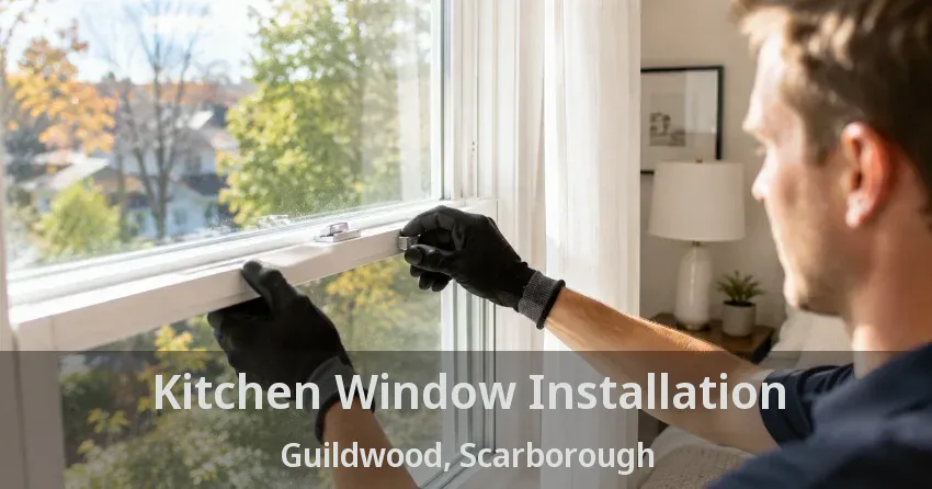 Kitchen Window Installation Guildwood, Scarborough - ON