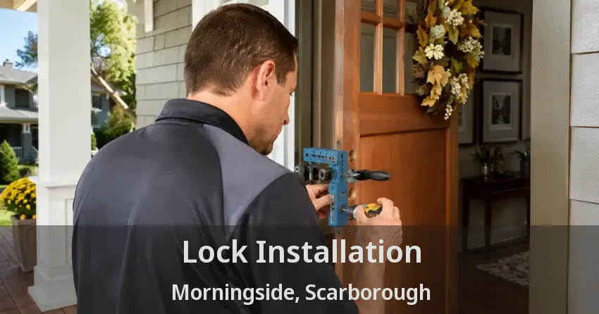 Lock Installation Morningside, Scarborough - ON