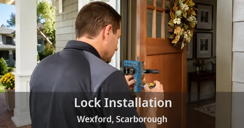 Lock Installation Wexford, Scarborough - ON