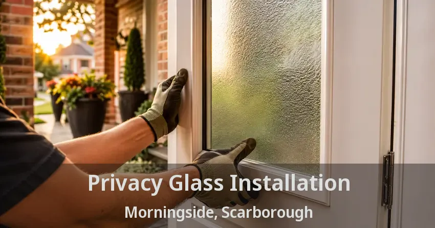 Privacy Glass Installation Morningside, Scarborough - ON