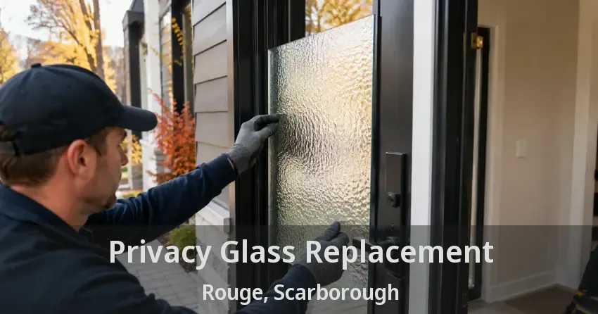 Privacy Glass Replacement Rouge, Scarborough - ON