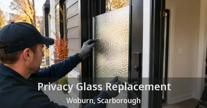 Privacy Glass Replacement Woburn, Scarborough - ON