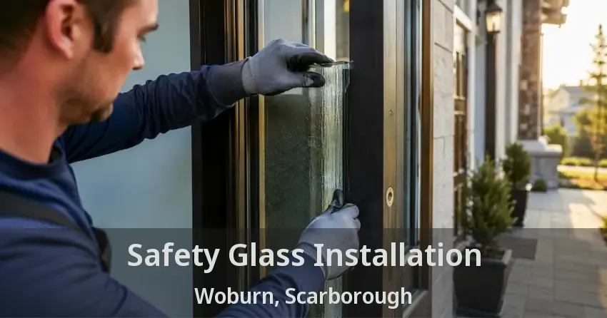 Safety Glass Installation Woburn, Scarborough - ON