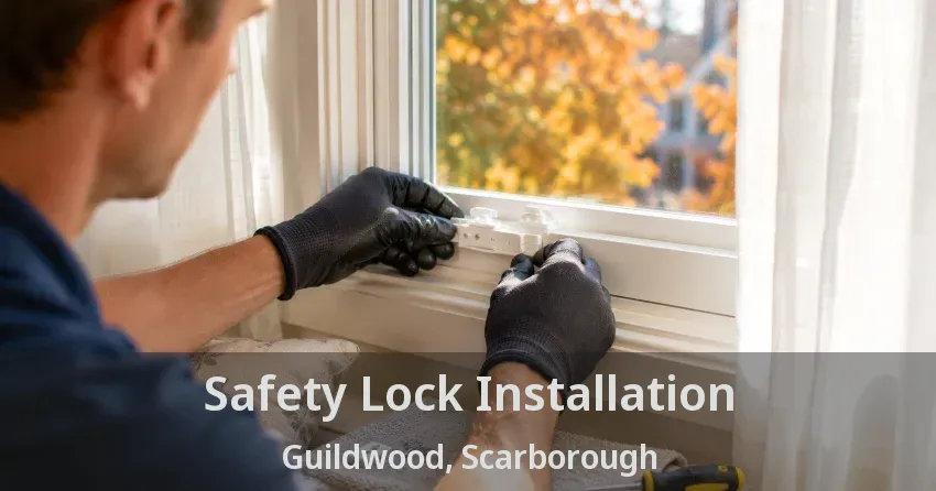 Safety Lock Installation Guildwood, Scarborough - ON