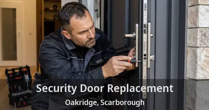 Security Door Replacement Oakridge, Scarborough - ON