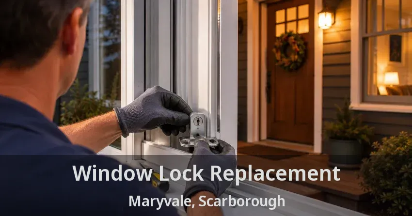 Window Lock Replacement Maryvale, Scarborough - ON