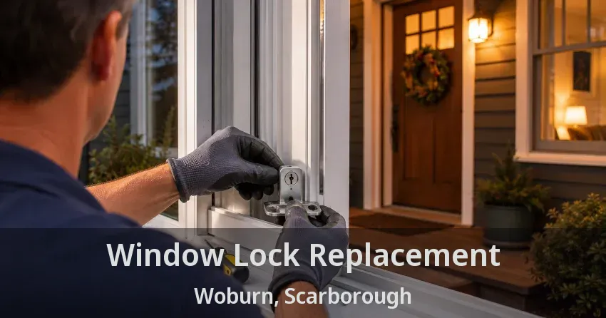 Window Lock Replacement Woburn, Scarborough - ON